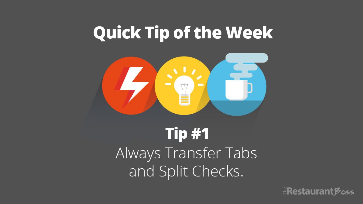 Quick Tip 1_2016_05_13_Always Transfer Restaurant Tabs
