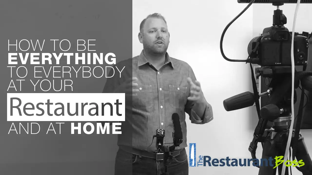 How to Be Everything to Everybody at Your Restaurant and At Home