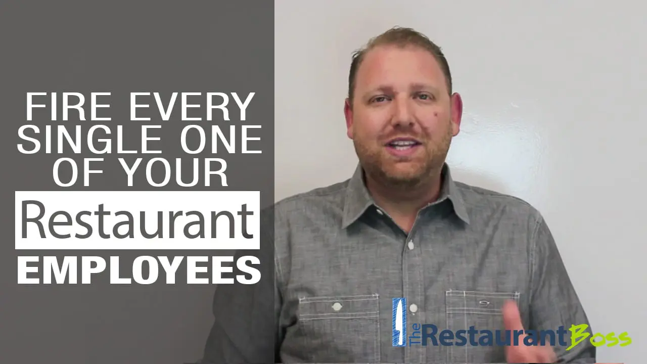 Fire Every Single One of Your Restaurant Employees