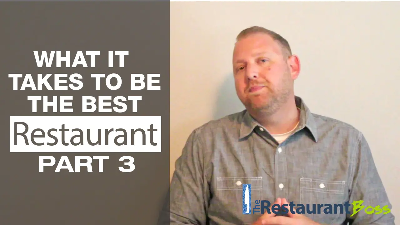 What it Takes to be the Best Restaurant Part 3