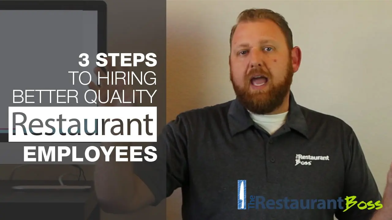 3 Steps to Hiring Better Quality Restaurant Employees