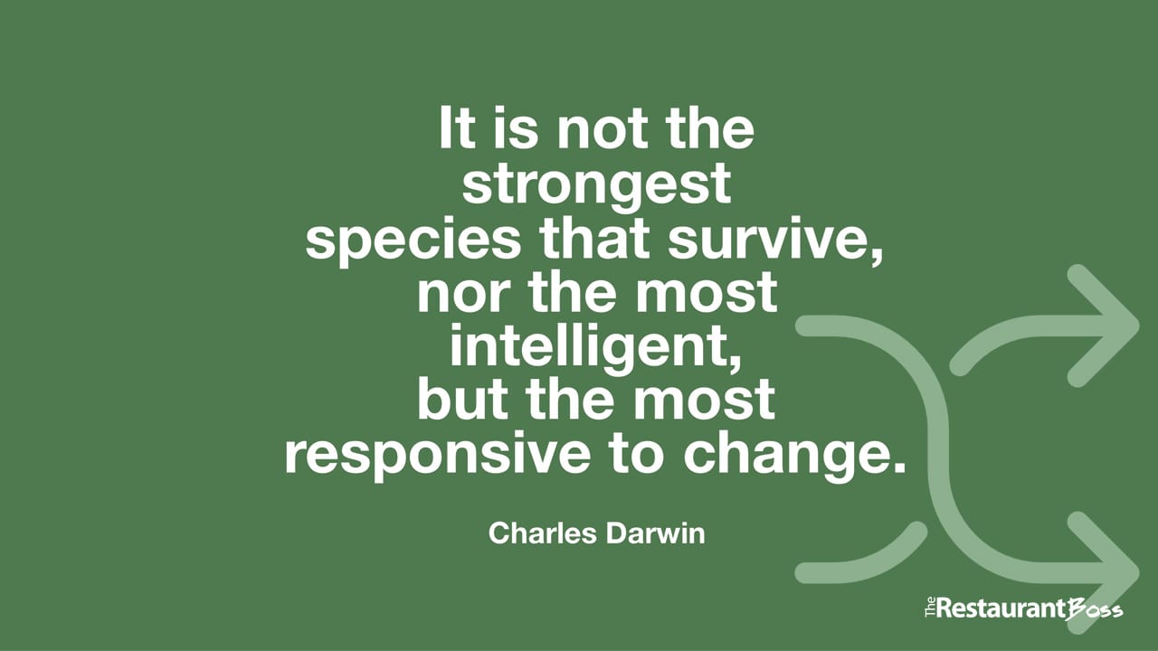 “It is not the strongest species that survive, nor the most intelligent, but the most responsive to change.” – Charles Darwin