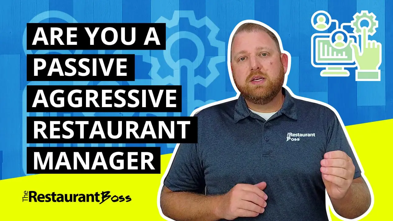 Are You a Passive Aggressive Restaurant Manager